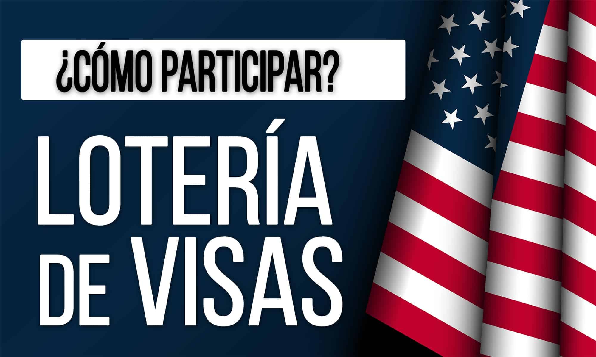 ¿Cómo Participar en la Lotería de Visas DV2025? Así debes Llenar el