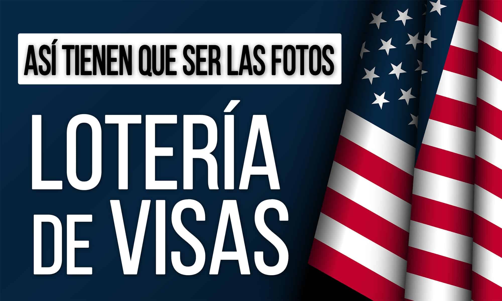 Así tienen que ser las Fotos para Inscribirse en la Lotería de Visas DV