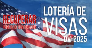 recuperar numero confirmacion loteria de visas eeuu dv-2025